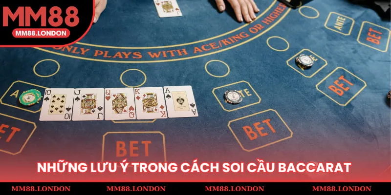 Những lưu ý trong cách soi cầu Baccarat cho người chơi