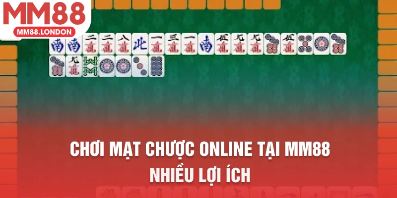 Chơi mạt chược online tại MM88 nhiều lợi ích