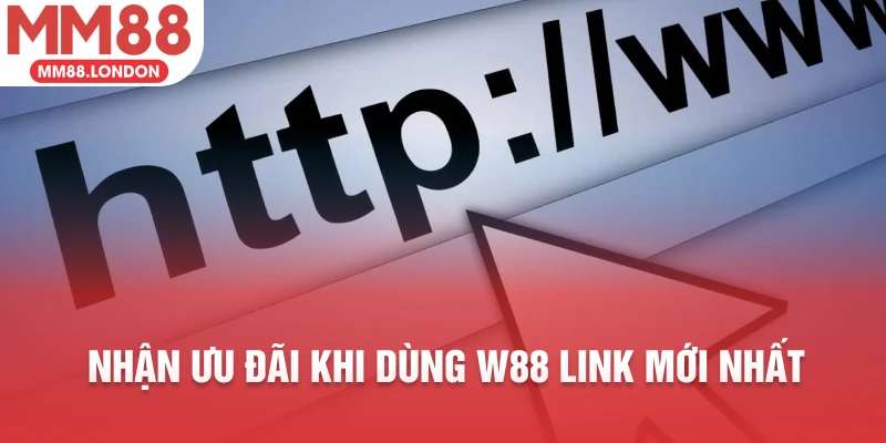 Nhận ưu đãi khi dùng w88 link mới nhất